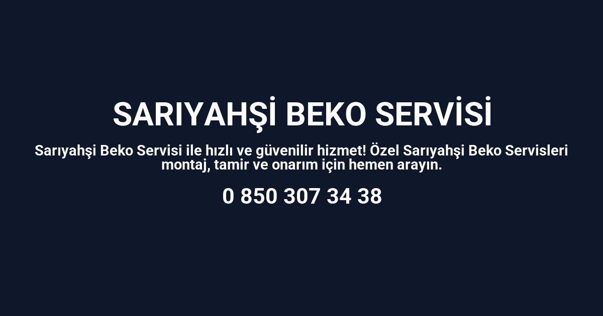 Sarıyahşi Beko Servisi